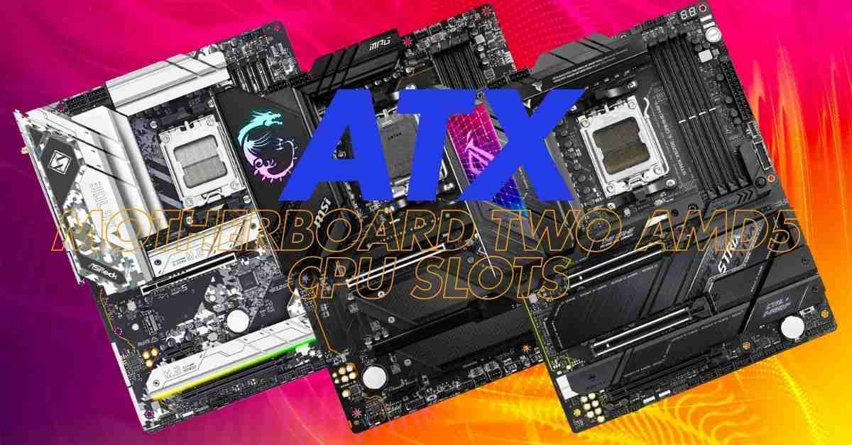 Atx Motherboard Two Amd5 Cpu Slots